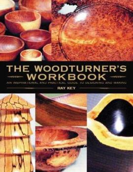Paperback The Woodturner's Workbook: An Inspirational and Practical Guide To Designing and Making Book