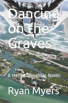 Paperback Dancing on the Graves: A Harley Slaughter Novel Book