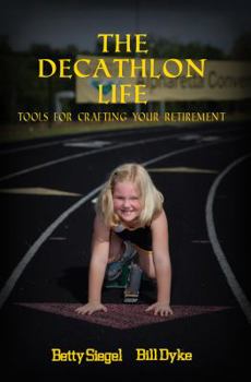 Paperback The Decathlon Life: Tools for Crafting Your Retirement Book