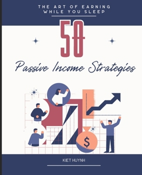 Paperback The Art of Earning While You Sleep: 50 Passive Income Strategies Book