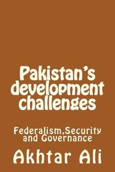 Paperback Pakistan's development challenges: Federalism, Security and Governance Book