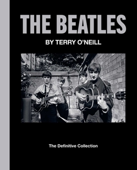 Hardcover The Beatles by Terry O'Neill: The Definitive Collection Book