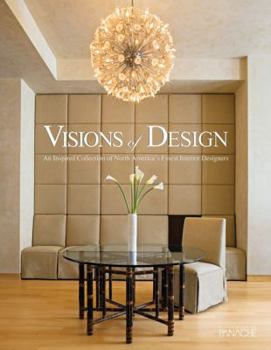 Hardcover Visions of Design: An Inspired Collection of North America's Finest Interior Designers Book