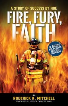 Paperback Fire, Fury, Faith: A Story of Success by Fire Book