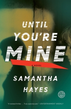 Paperback Until You're Mine: Until You're Mine: A Novel Book