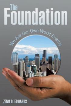 Hardcover The Foundation: We Are Our Own Worst Enemy Book