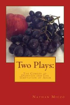 Paperback Two Plays: The Comedy of Dionysus and The Temptation of Adam Book