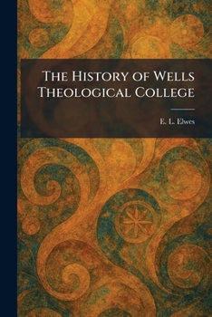 Paperback The History of Wells Theological College Book