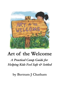 Paperback Art of the Welcome: A Practical Camp Guide for Helping Kids Feel Safe & Settled Book