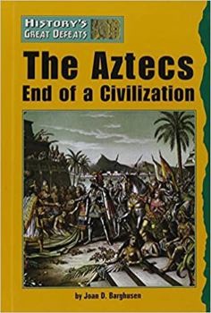 Hardcover History's Great Defeats - The Aztecs Book