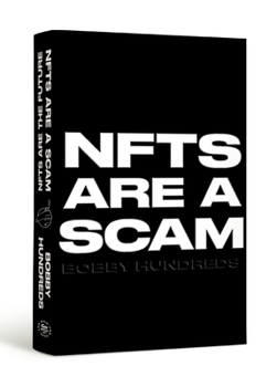 Hardcover Nfts Are a Scam / Nfts Are the Future: The Early Years: 2020-2023 Book