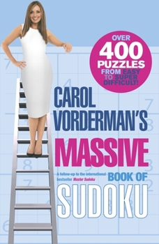Paperback Carol Vorderman's Massive Book of Sudoku: Over 400 Puzzles from Easy to Super Difficult! Book
