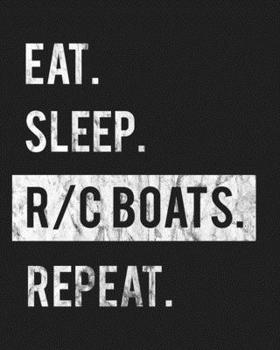 Eat Sleep Rc Boats Repeat: Enthusiasts Gratitude Journal Planner 386 Pages Notebook Black Print 193 Days 8"x10" Thick Book