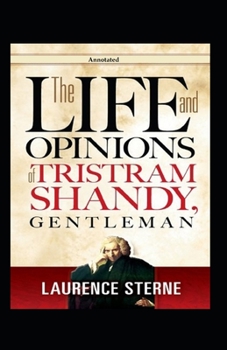 Paperback The Life and Opinions of Tristram Shandy, Gentleman (Annotated) Book