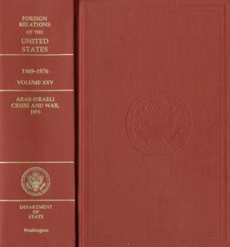 Hardcover Foreign Relations of the United States: 1969-1976, Arab-Israeli Crisis and War Book