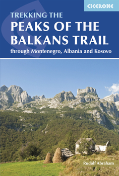 Paperback The Peaks of the Balkans Trail: Through Montenegro, Albania and Kosovo Book
