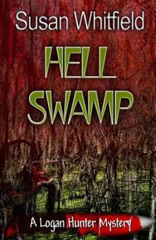 Hell Swamp - Book #3 of the Logan Hunter Mystery