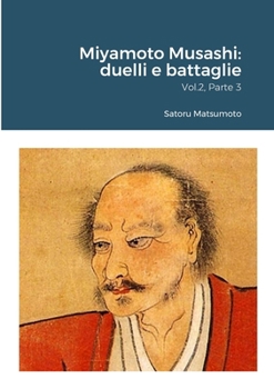 Paperback Miyamoto Musashi: duelli e battaglie: Vol.2, Parte 3 [Italian] Book