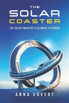 Paperback The Solar Coaster: The Solar Industry's Ultimate Playbook Book