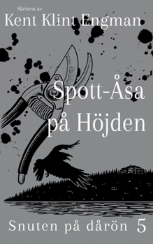 Spott-Åsa på Höjden: Snuten på dårön 5 (Swedish Edition)