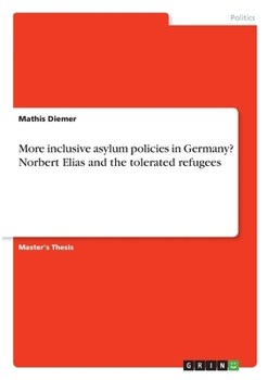 More inclusive asylum policies in Germany? Norbert Elias and the tolerated refugees