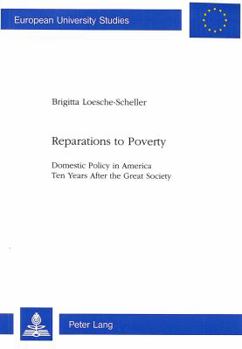 Reparations to Poverty: Domestic Policy in America Ten Years After the Great Society (European University Studies)