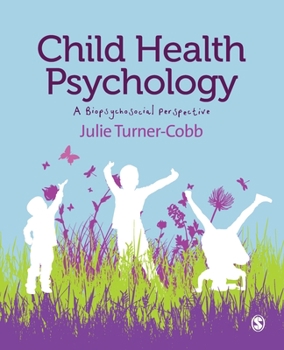 Paperback Child Health Psychology: A Biopsychosocial Perspective Book