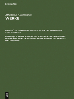 Hardcover Kaiser Konstantins Schreiben Zur Einberufung Der Nicänischen Synode - Brief Kaiser Konstantins an Arius Und Genossen [Greek, Ancient (To 1453)] Book