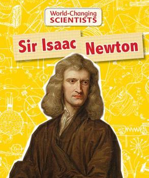 Sir Isaac Newton - Book  of the World-Changing Scientists