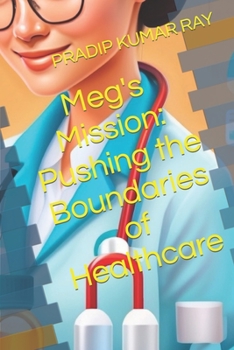 Paperback Meg's Mission: Pushing the Boundaries of Healthcare Book