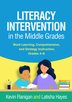 Paperback Literacy Intervention in the Middle Grades: Word Learning, Comprehension, and Strategy Instruction, Grades 4-8 Book