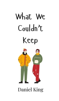 Hardcover What We Couldn't Keep Book