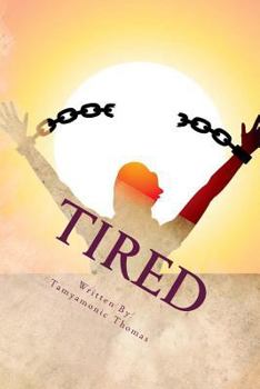 Paperback Tired: The Tamyamonic Experience Book