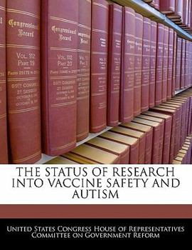 THE STATUS OF RESEARCH INTO VACCINE SAFETY AND AUTISM