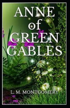 Anne of Green Gables by Lucy Maud Montgomery illustrated edition