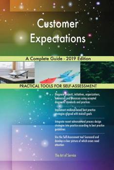 Paperback Customer Expectations A Complete Guide - 2019 Edition Book