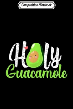 Composition Notebook: Cute Holy-Guacamole Funny-Avocado Halo Avocado-Pregnant  Journal/Notebook Blank Lined Ruled 6x9 100 Pages