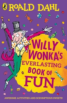 Paperback Willy Wonkas Everlasting Book Of Fun Book