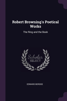 Paperback Robert Browning's Poetical Works: The Ring and the Book