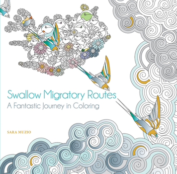 Paperback Swallow Migratory Routes: A Fantastic Journey in Coloring Book