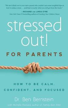 Hardcover Stressed Out! for Parents: How to Be Calm, Confident & Focused Book