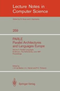 Paperback Parle Parallel Architectures and Languages Europe: Vol.1: Parallel Architectures, Eindhoven, the Netherlands, June 15-19, 1987; Proceedings Book