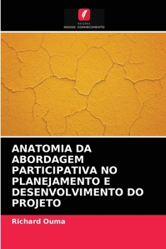 Paperback Anatomia Da Abordagem Participativa No Planejamento E Desenvolvimento Do Projeto [Portuguese] Book