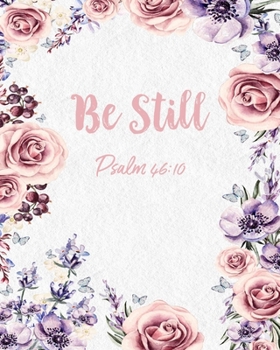 Be Still Pslam 46:10: 2020 Weekly Planner Organizer Calendar