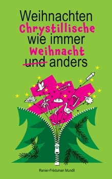 Paperback Chrystillische Weihnacht: Weihnachten wie immer und anders [German] Book