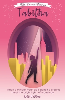 Paperback Tabitha: Follow best friends Tabitha Bentley and Jenna Hartman on a journey as their dancing dreams become reality... Book