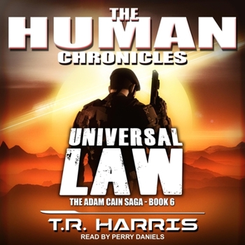 Universal Law: Set in the Human Chronicles Universe - Book #6 of the Adam Cain Chronicles