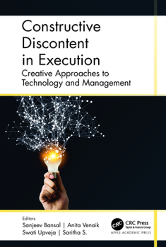 Hardcover Constructive Discontent in Execution: Creative Approaches to Technology and Management Book