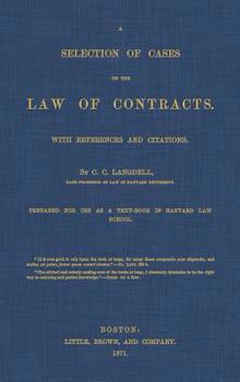 Hardcover A Selection of Cases on the Law of Contracts with References and Citations Book