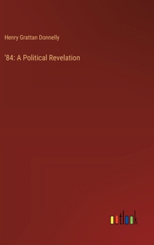 Hardcover '84: A Political Revelation Book
